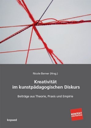 Kreativität im kunstpädagogischen Diskurs