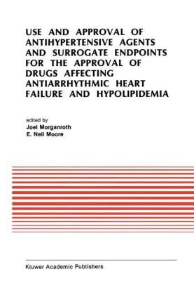 Use and Approval of Antihypertensive Agents and Surrogate Endpoints for the Approval of Drugs Affect