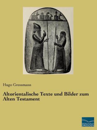 Altorientalische Texte und Bilder zum Alten Testament