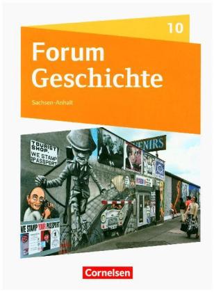 Forum Geschichte - Neue Ausgabe - Gymnasium Sachsen-Anhalt - Ausgabe ab 2017 - 10. Schuljahr