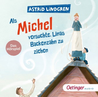 Als Michel versuchte, Linas Backenzahn zu ziehen. Das Hörspiel, 1 Audio-CD