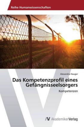 Das Kompetenzprofil eines Gefängnisseelsorgers
