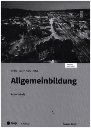Allgemeinbildung, Ausgabe Zürich, Arbeitsheft (Print inkl. digitaler Ausgabe)