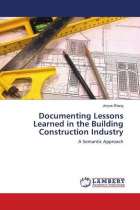 Documenting Lessons Learned in the Building Construction Industry