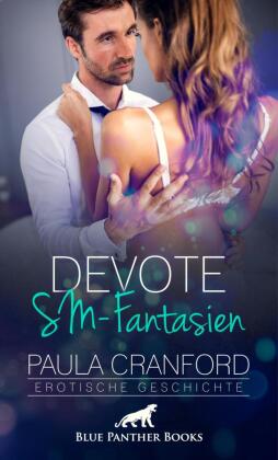 Devote SM-Fantasien | Erotische Geschichte + 2 weitere Geschichten