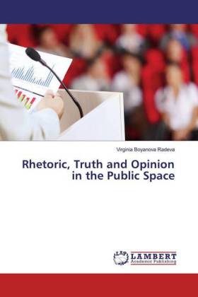 Rhetoric, Truth and Opinion in the Public Space