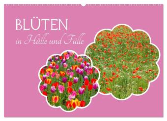 Blüten - in Hülle und Fülle (Wandkalender 2024 DIN A2 quer), CALVENDO Monatskalender