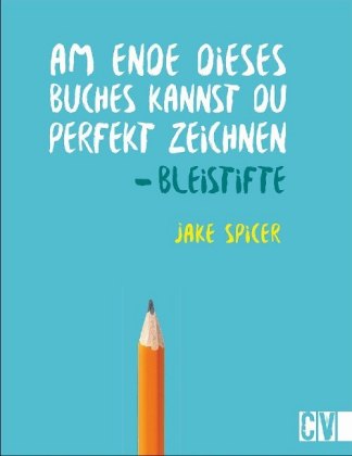 Am Ende dieses Buches kannst Du perfekt zeichnen - Bleistifte