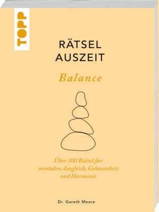 RätselAuszeit - Balance. Über 300 Rätsel für mentalen Ausgleich, Gelassenheit und Harmonie