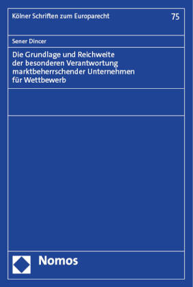 Die Grundlage und Reichweite der besonderen Verantwortung marktbeherrschender Unternehmen für Wettbe