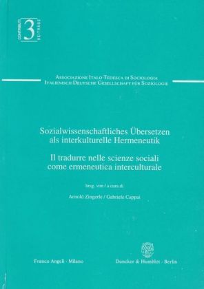 Sozialwissenschaftliches Übersetzen als interkulturelle Hermeneutik. Il tradurre nelle scienze socia