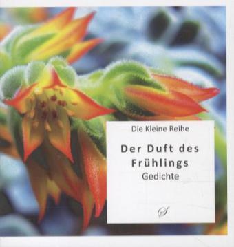 Die Kleine Reihe Bd. 8: Der Duft des Frühlings