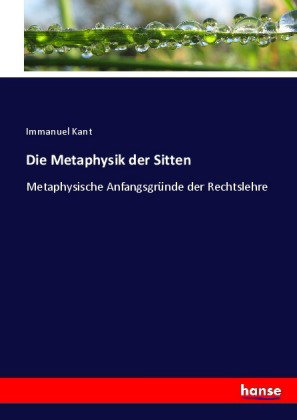 Die Metaphysik der Sitten