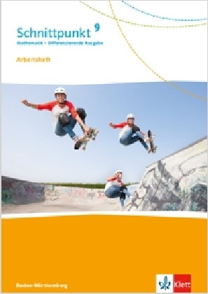 Schnittpunkt Mathematik 9. Differenzierende Ausgabe Baden-Württemberg - 9. Schuljahr, Arbeitsheft