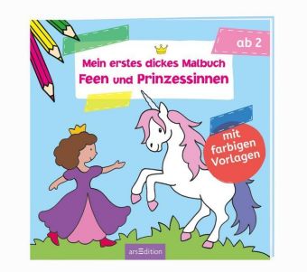 Mein erstes dickes Malbuch ab 2 - Feen und Prinzessinnen