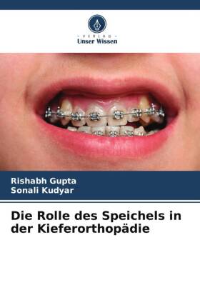 Die Rolle des Speichels in der Kieferorthopädie