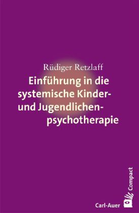Einführung in die systemische Kinder- und Jugendlichenpsychotherapie