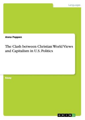 The Clash between Christian World Views and Capitalism in U.S. Politics