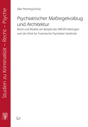 Psychiatrischer Maßregelvollzug und Architektur