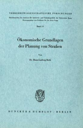 Ökonomische Grundlagen der Planung von Straßen.