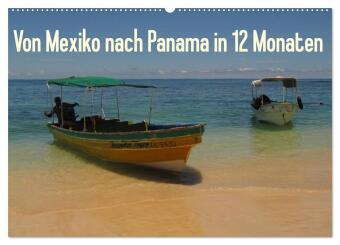 Von Mexiko nach Panama in 12 Monaten (Wandkalender 2024 DIN A2 quer), CALVENDO Monatskalender