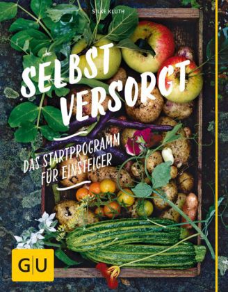 Selbstversorgt - Das Startprogramm für Einsteiger