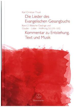 Die Lieder des Evangelischen Gesangbuchs, Band 2: Biblische Gesänge und Glaube - Liebe - Hoffnung (E