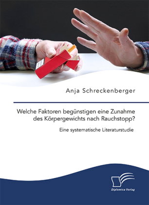 Welche Faktoren begünstigen eine Zunahme des Körpergewichts nach Rauchstopp? Eine systematische Lite