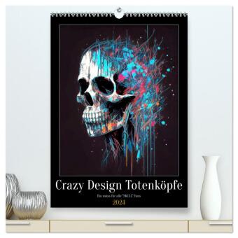 Crazy Design Totenköpfe (hochwertiger Premium Wandkalender 2024 DIN A2 hoch), Kunstdruck in Hochglan