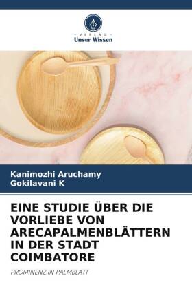 EINE STUDIE ÜBER DIE VORLIEBE VON ARECAPALMENBLÄTTERN IN DER STADT COIMBATORE
