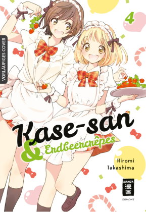 Kase-san und Erdbeercrêpes. Bd.4