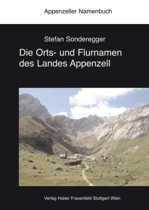 Die Orts- und Flurnamen des Landes Appenzell