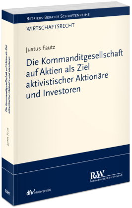 Die Kommanditgesellschaft auf Aktien als Ziel aktivistischer Aktionäre und Investoren