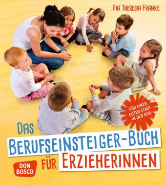 Das Berufseinsteiger-Buch für ErzieherInnen, m. 1 Beilage