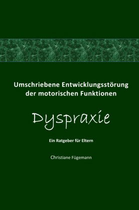 Umschriebene Entwicklungsstörung der motorischen Funktionen Dyspraxie