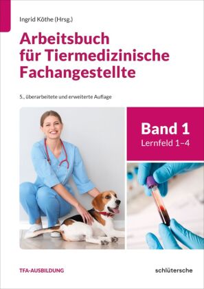 Arbeitsbuch für Tiermedizinische Fachangestellte Bd. 1