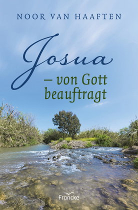 Josua - von Gott beauftragt