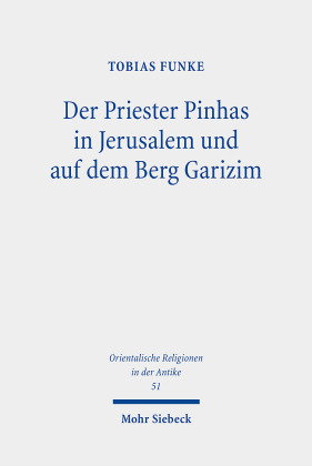 Der Priester Pinhas in Jerusalem und auf dem Berg Garizim