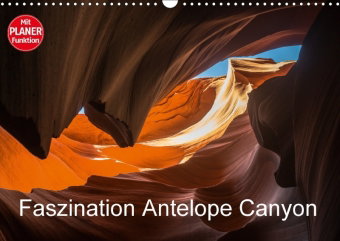 Faszination Antelope Canyon (Wandkalender 2018 DIN A3 quer)