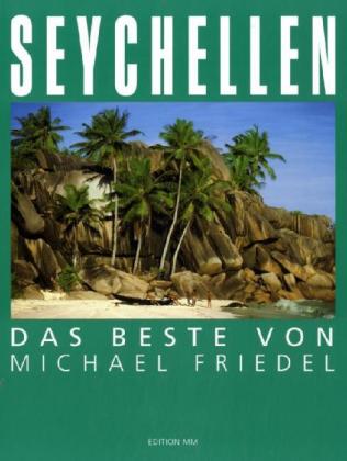 Seychellen - Das Beste von Michael Friedel