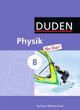Physik Na klar! - Mittelschule Sachsen - 8. Schuljahr