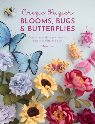 Crepe Paper Blooms, Bugs And Butterflies