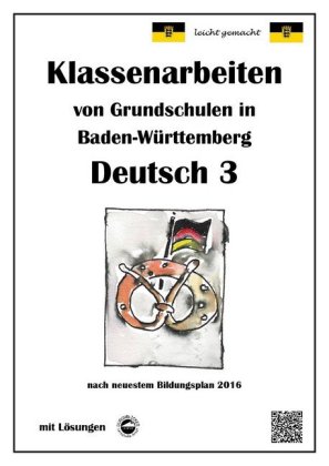 Klassenarbeiten von Grundschulen in Baden-Württemberg - Deutsch 3 mit ausführlichen Lösungen nach Bi