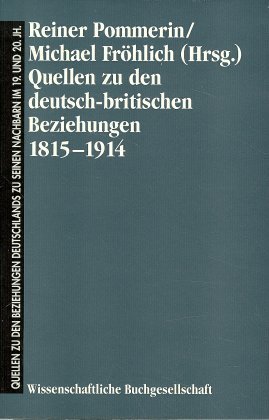 Quellen zu den deutsch-britischen Beziehungen 1815-1914, 2 Teile