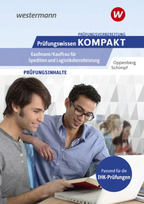 Prüfungsvorbereitung Prüfungswissen KOMPAKT - Kaufmann/Kauffrau für Spedition und Logistikdienstleis