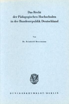 Das Recht der Pädagogischen Hochschulen in der Bundesrepublik Deutschland.