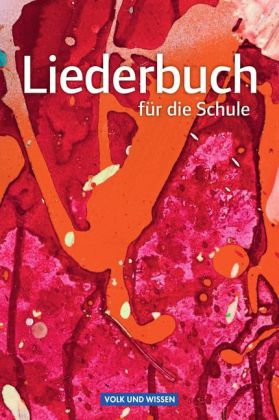 Liederbuch für die Schule - Für das 5. bis 13. Schuljahr - Allgemeine Ausgabe - ab 2013
