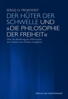 Der Hüter der Schwelle und "Die Philosophie der Freiheit"