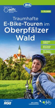 BVA ADFC Regionalkarte Traumhafte E-Bike-Touren im Oberpfälzer Wald 1:75.000