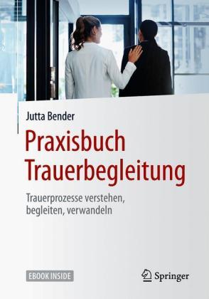 Praxisbuch Trauerbegleitung, m. 1 Buch, m. 1 E-Book